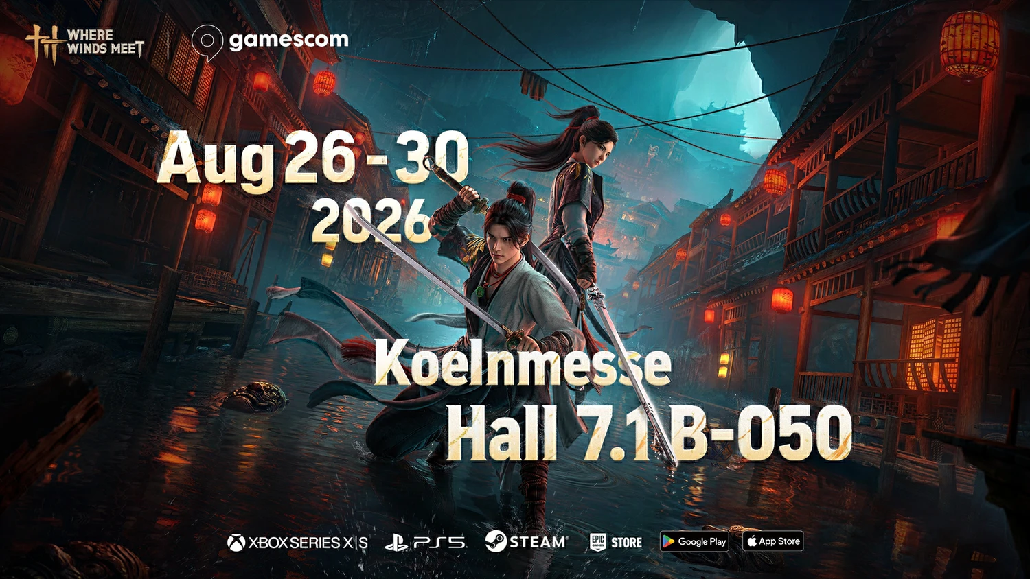 Where Winds Meet Gamescom 2026 graphic showing Koelnmesse Hall 7.1 Booth B-050 from August 26 to 30